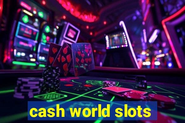 cash world slots